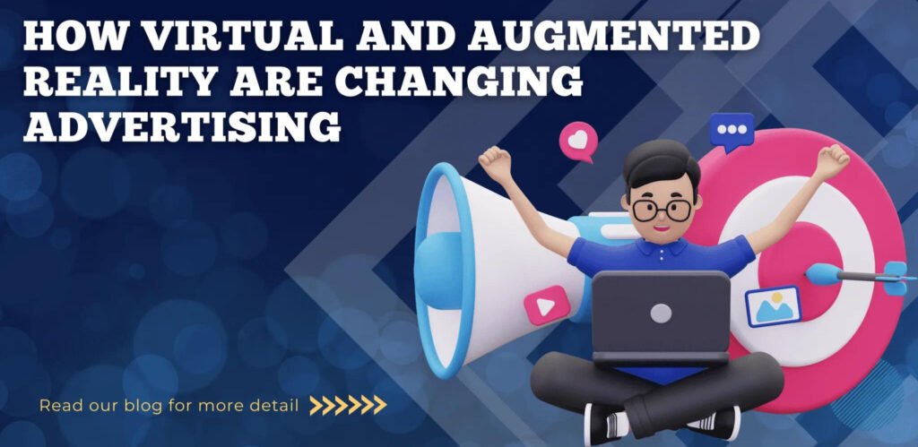 How Virtual and Augmented Reality are Changing Advertising